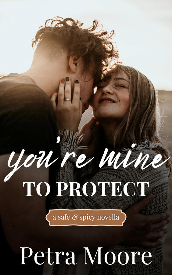 You’re mine to protect